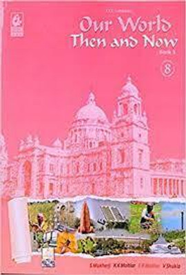 Our World Then And Now Book 3 Class -8(Paperback, S MUKHERJI)