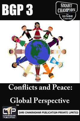 IGNOU BGP 3 Solved Guess Papers Pdf From IGNOU Study Material/Books Conflicts And Peace: Global Perspective For Exam Preparation (Latest Syllabus) IGNOU Certificate In Peace Studies And Conflict Management (CPSCM)(Paperback, BHAVYA KUMAR SAHNI)