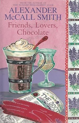 Friends, Lovers, Chocolate(Paperback, McCall Smith Alexander)