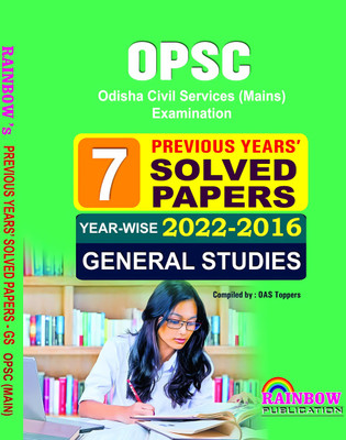 OPSC General Studies (MAINS) 7 Previous Year's Solved Papers Question Bank With Solution From 2016-2022 English Medium Odisha Civil Service Examination MAINS Previous Paper Latest Edition Rainbow Publication(Paperback, OAS TOPPERS)