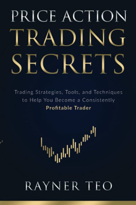 Price Action Trading Secrets (Paperback, Rayner Teo)(Paperback, Rayner Teo)