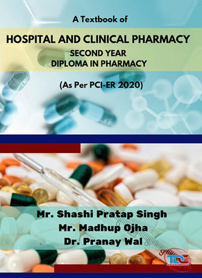 A Text Book Of HOSPITAL AND CLINICAL PHARMACY SECOND YEAR DIPLOMA IN PHARMACY (As Per PCI-ER 2020)(Paperback, Mr. Shashi Pratap Singh & Mr. Madhup Ojha & Dr. Pranay Wal)