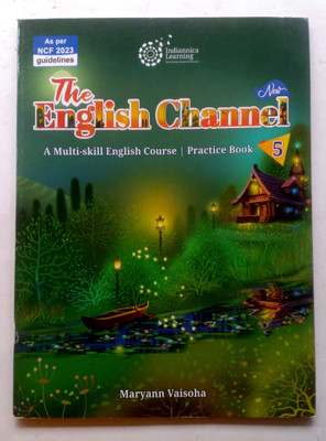 The English Channel A Multi-Skill English Course Practice Book Class-5(Paperback, Illa Vij . Maryann Vaisoha)