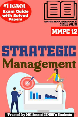 IGNOU MMPC 12 Solved Guess Papers From IGNOU Study Material/Help Book/Guidebook Titled Strategic Management For Exam Preparations (Latest Syllabus) IGNOU MBA New Syllabus 2nd Semester IGNOU Master Of Business Administration Mmpc12(Paperback, BHAVYA KUMAR SAHNI)