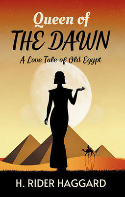 Queen Of The Dawn(Paperback, H. Rider Haggard)