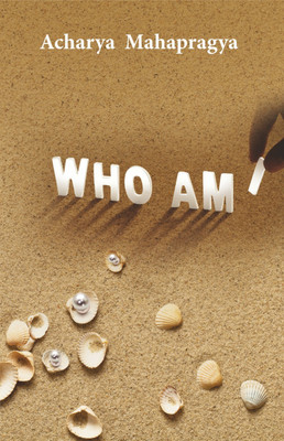 Who Am I(Paperback, Acharya Mahapragya)