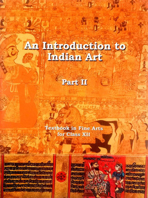 An Introduction To Indian Art {Part-2}(Text Book In Fine Art For Class 12th)(Paperback, NCERT)