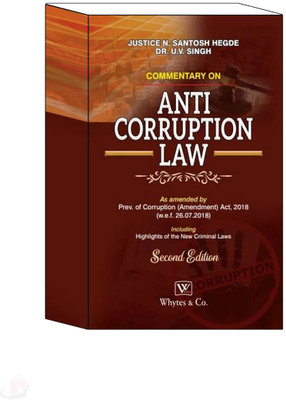 Commentary On Anti Corruption Law 2025 As Amended By Prev. Of Corruption (Amendment) Act, 2018 3rd |Edition 2025 |(Paperback, Dr U V Singh, Justice Santosh Hedge)