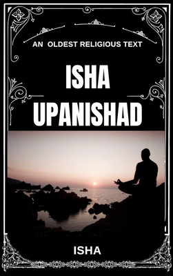 Isha Upanishad, An Ancient Manuscript In Hindi, Copy In PDF An Oldest Religious Text(books, Hindi, Isha)