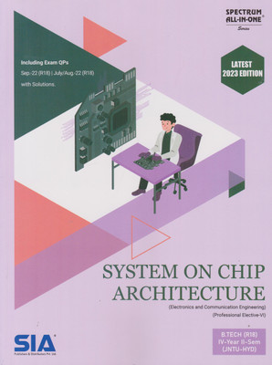 System On Chip Architecture (Professional Elective –VI) B.Tech IV-Year II-Sem (R18) (Electronics And Communication Engineering) JNTU-Hyderabad Latest 2023 Edition(Paperback, SIA Publishers & Distributors Pvt Ltd)