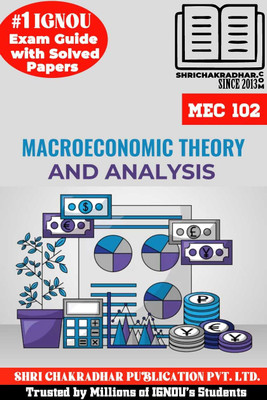 IGNOU MEC 102 Help Book Macroeconomic Theory And Analysis (IGNOU Study Notes/Guidebook Chapter-Wise) With Latest Solved Previous Year Question Papers IGNOU MAEC Mec102(Paperback, BHAVYA KUMAR SAHNI)