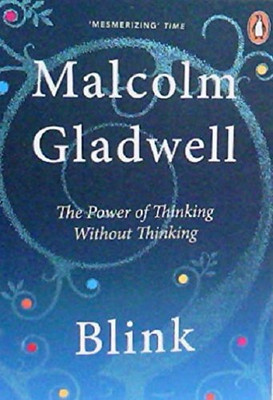 Malcolm Gladwell : Blink, The Power Of Thinking Without Thinking(Paperback, Malcolm Gladwell)