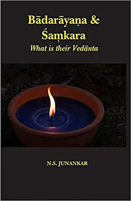 Badarayana And Samkara: What Is Their Vedanta(Paperback, N S Junankar)