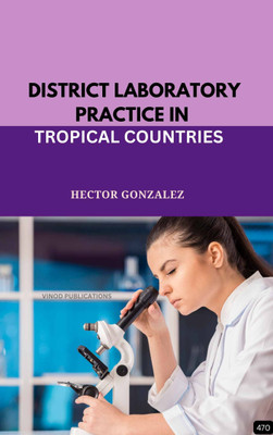 DISTRICT LABORATORY PRACTICE IN TROPICAL COUNTRIES (Z-470) BOOK By Hector Gonzalez(Paperback, Hector Gonzalez)