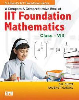 S.chand Iit Foundation Maths Class 8(paperpack, s.k gupta)
