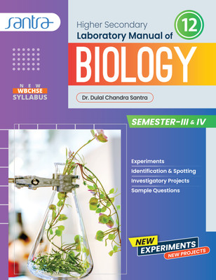 Higher Secondary Laboratory Manual Of Biology –XII –
(Sem-3&4)(Paperback, Dr.Dulal Chandra Santra)
