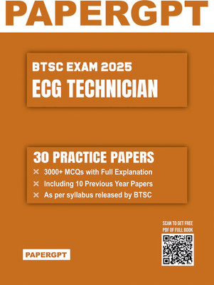 BTSC ECG Technician Exam 2025 | 30 Practice Sets With Prevoius Year Question Papers | 3000+ MCQ With Full Explanation(Paperback, MCQGPT) BTSC ECG Technician Exam 2025 | 30 Practice Sets With Prevoius Year Question Papers | 3000+ MCQ With Full Explanation(Paperback, MCQGPT)