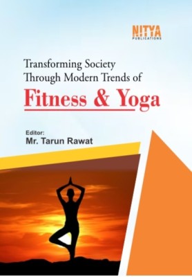 Transforming Society Through 
Modern Trends Of Fitness And Yoga(Paperback, Mr. Tarun Rawat)