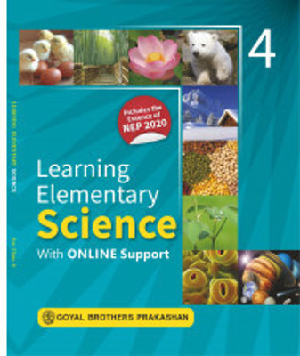 Learning Elementary Science For Class 4 (With Online Support) (Includes The Essence Of NEP 2020)(Paperback, GOYAL BROTHERS PRAKASHAN)