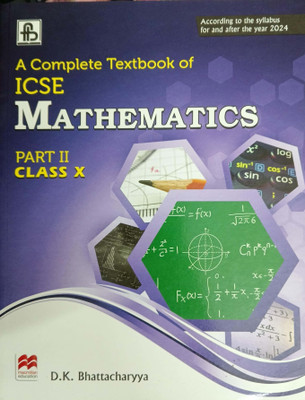 A Complete Textbook Of ICSE Mathematics Part 2 Class 10(Pepper back l, Dilip kumar bhattacharyya)