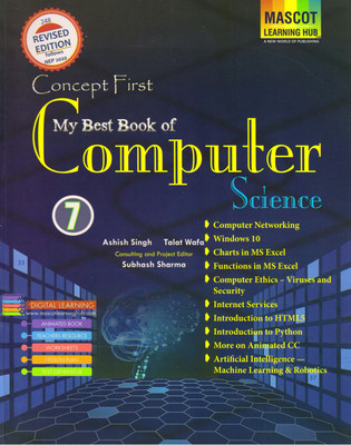 Concept First - My Best Book Of Computer Science 7(Paperback, ASHISH SINGH, TALAT WAFA)