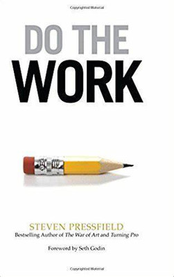 Do The Work: Overcome Resistance And Get Out Of Your Own Way Paperback –(Paperback, Steven Pressfield)