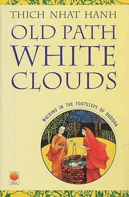 Old Path White Clouds(Paperback, Thich Nhat Hanh)