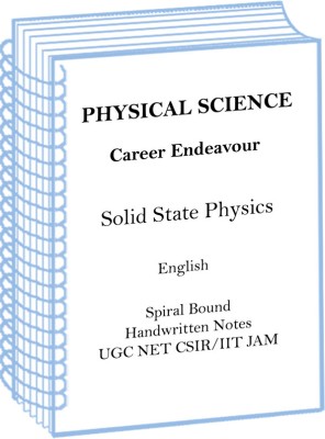 Career Endeavour Physical Science Optional Handwritten Notes Of Solid State Physics For UGC Net CSIR(Spiral Bound, Career Endeavour)