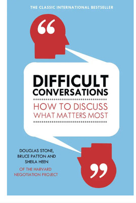 Difficult Conversations: How To Discuss What Matters Most(Paperback, Patton Bruce)