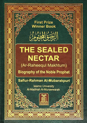 Ar-Raheeq Al-Makhtum (The Sealed Nectar): Biography Of The Prophet(Hardcover, Safi Ur Rehman Al Mubarakpuri)