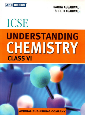Apc, Icse Understanding Chemistry Class - 6(PAPEBACK, SARITA AGGARWAL, SHRUTI AGGARWAL)