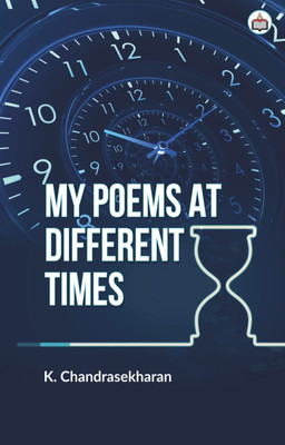 My Poems At Different Times(Paperback, K. Chandrasekharan)