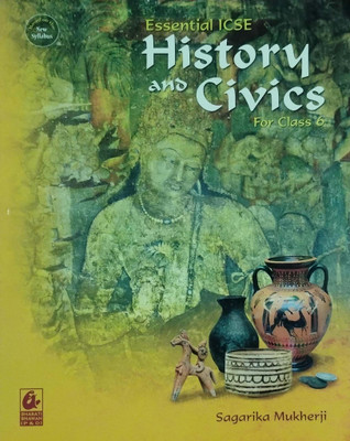 Essential ICSE History And Civics Class 6(Peper back, Sagarika Mukherji)