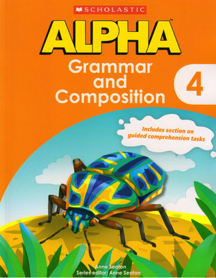 SCHOLASTIC, ALPHA Grammar And Composition - 4(Paperback, Anne Seaton)