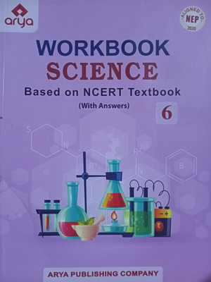 Arya WORKBOOK SCIENCE Class 6 - Based On NCERT Textbook (With Answers)(Paperback, Surbhi Bafna Gupta)