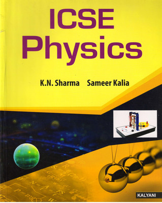 Kalyani ICSE Physics For Class - 9(Paperback, K.N. SHARMA, SAMEER KALIA)