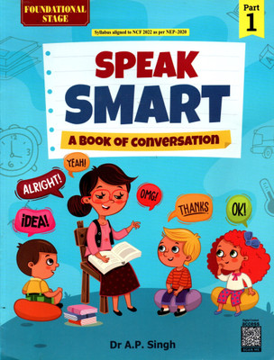 Speak Smart A Book Of Conversation Foundational Stage Part - 1(Paperback, DR. A.P. SINGH)