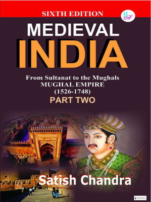 Medieval India From Sultanat To The Mughal Empire 1526 - 1748 Part Two(Paperback, JMD books)
