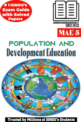 IGNOU MAE 5 Solved Guess Papers From IGNOU Study Material/Help Book/Guidebook Titled Population And Development Education For Exam Preparations (Latest Syllabus) IGNOU MAAE 2nd Year Mae5(Paperback, BHAVYA KUMAR SAHNI) IGNOU MAE 5 Solved Guess Papers From IGNOU Study Material/Help Book/Guidebook Titled Population And Development Education For Exam Preparations (Latest Syllabus) IGNOU MAAE 2nd Year Mae5(Paperback, BHAVYA KUMAR SAHNI)