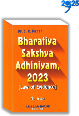 Dr S R Myneni Bharatiya Sakshya Adhiniyam 2023 ( Law Of Evidence ) 4th Edn. 2025(Paperback, SR MYNENI)