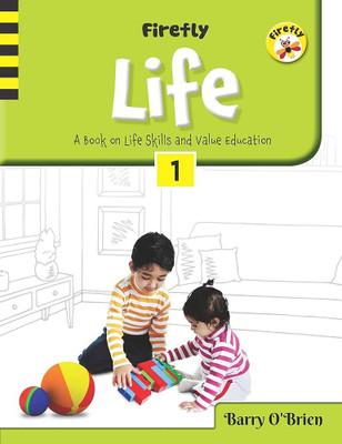 Firefly, Life (A Book On Life Skills And Value Education) Class - 1(Paperback, BARRY O'BRIEN)