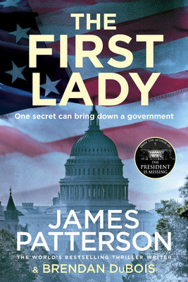 The First Lady: One Secret Can Bring Down A Government(Paperback, James Patterson)