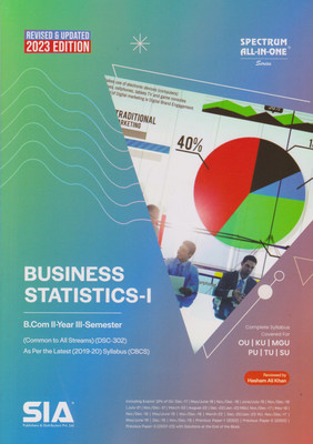 Business Statistics-I (Common To All Streams) B.Com II-Year III-Sem As Per The Latest (2019-20) Syllabus CBCS (DSC-302) Revised & Updates 2023 Edition(Paperback, SIA Publishers & Distributors Pvt Ltd)
