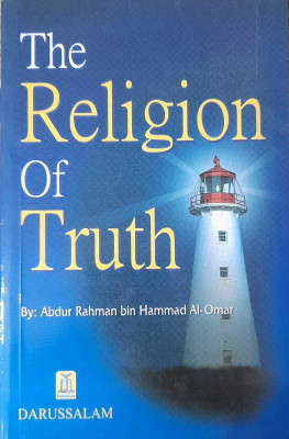 The Religion Of Truth ( In Islamic View ) In English Language Indian Good Printed Quality(Paperback, Abdur Rahman Bin Hammad Al-Omar)