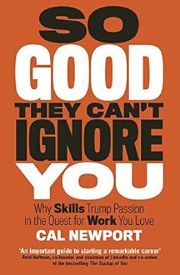 So Good They Can't Ignore You(Paperback, Cal Newport)