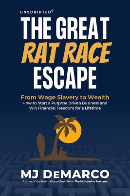 Unscripted- The Great Rat-Race Escape ( Paperback, M J DeMarco)(Perfact, M J Demarco)