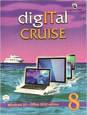 Digital Cruise For Class - 8
( Windows 10 - Office 2010 Edition )(Paperback, Orient BlackSwan.)