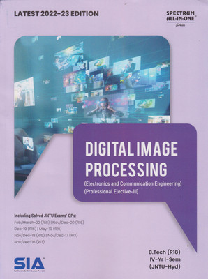 Digtial Image Processing (Electronics And Communication Engineering), (Professional Elective-III) B.Tech IV-Year I-Sem (ECE) R18 (JNTU-Hyderabad) Latest 2022-23 Edition(Paperback, SIA)