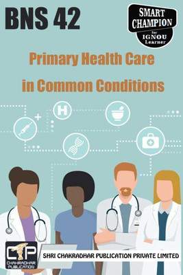 IGNOU BNS 42 Solved Guess Papers Pdf From IGNOU Study Material/Books Primary Health Care In Common Conditions For Exam Preparation (Latest Syllabus) IGNOU Certificate In Community Health (CCH)(Paperback, BHAVYA KUMAR SAHNI) IGNOU BNS 42 Solved Guess Papers Pdf From IGNOU Study Material/Books Primary Health Care In Common Conditions For Exam Preparation (Latest Syllabus) IGNOU Certificate In Community Health (CCH)(Paperback, BHAVYA KUMAR SAHNI)
