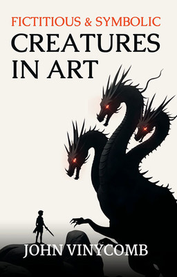 Fictitious And Symbolic Creatures In Art(Paperback, John Vinycomb)